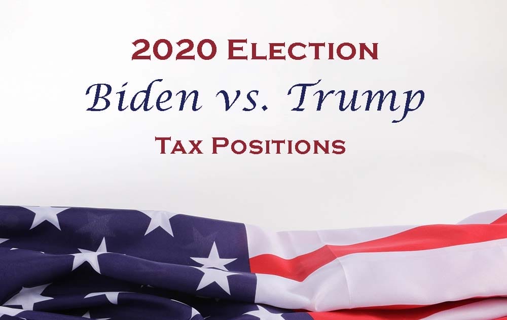 2020 Election: Biden & Trump Tax Positions